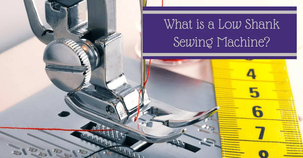 What is a low shank sewing machine?
