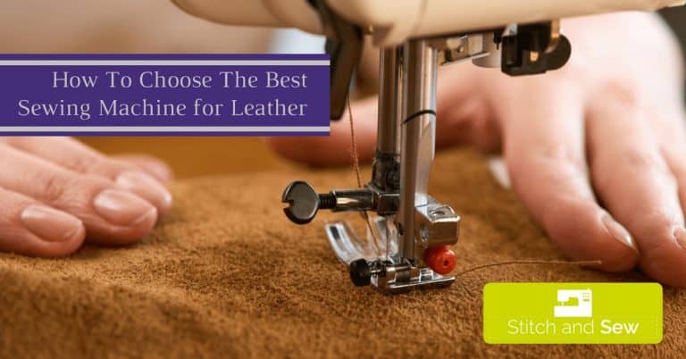 Best Sewing Machine for Leather: My Top 10